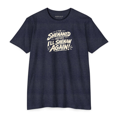I’ll Shenan Again Tee