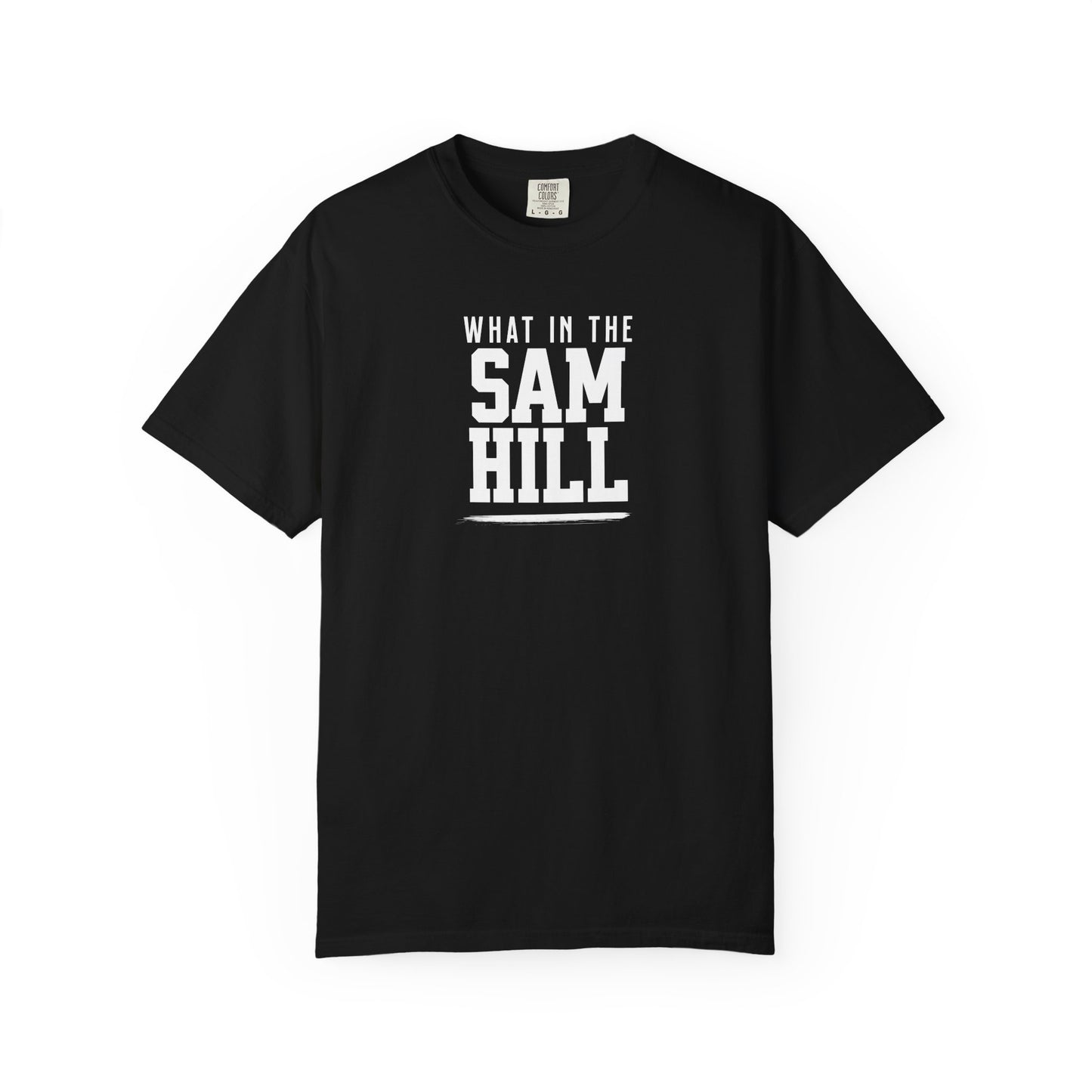 What In The Sam Hill Tee