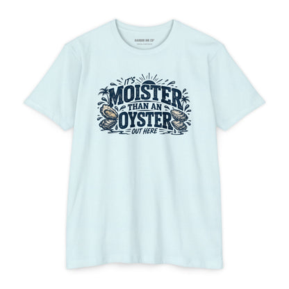 Moister Than an Oyster Tee