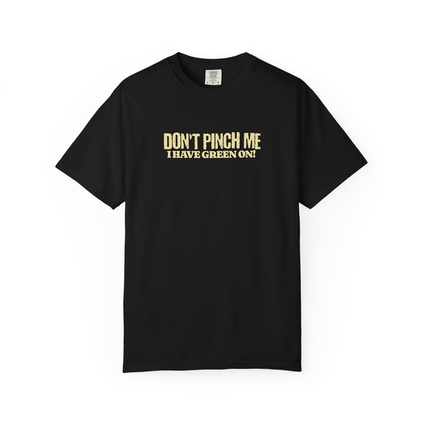 Don’t Pinch Me Tee