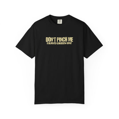Don’t Pinch Me Tee