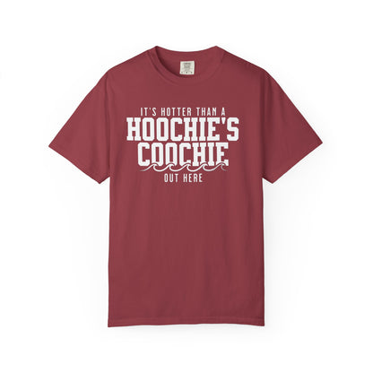 Hotter Than a Hoochie’s Coochie Tee