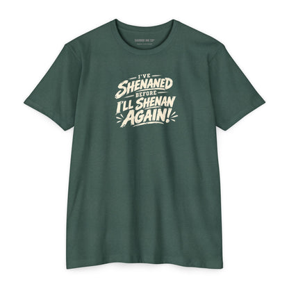 I’ll Shenan Again Tee