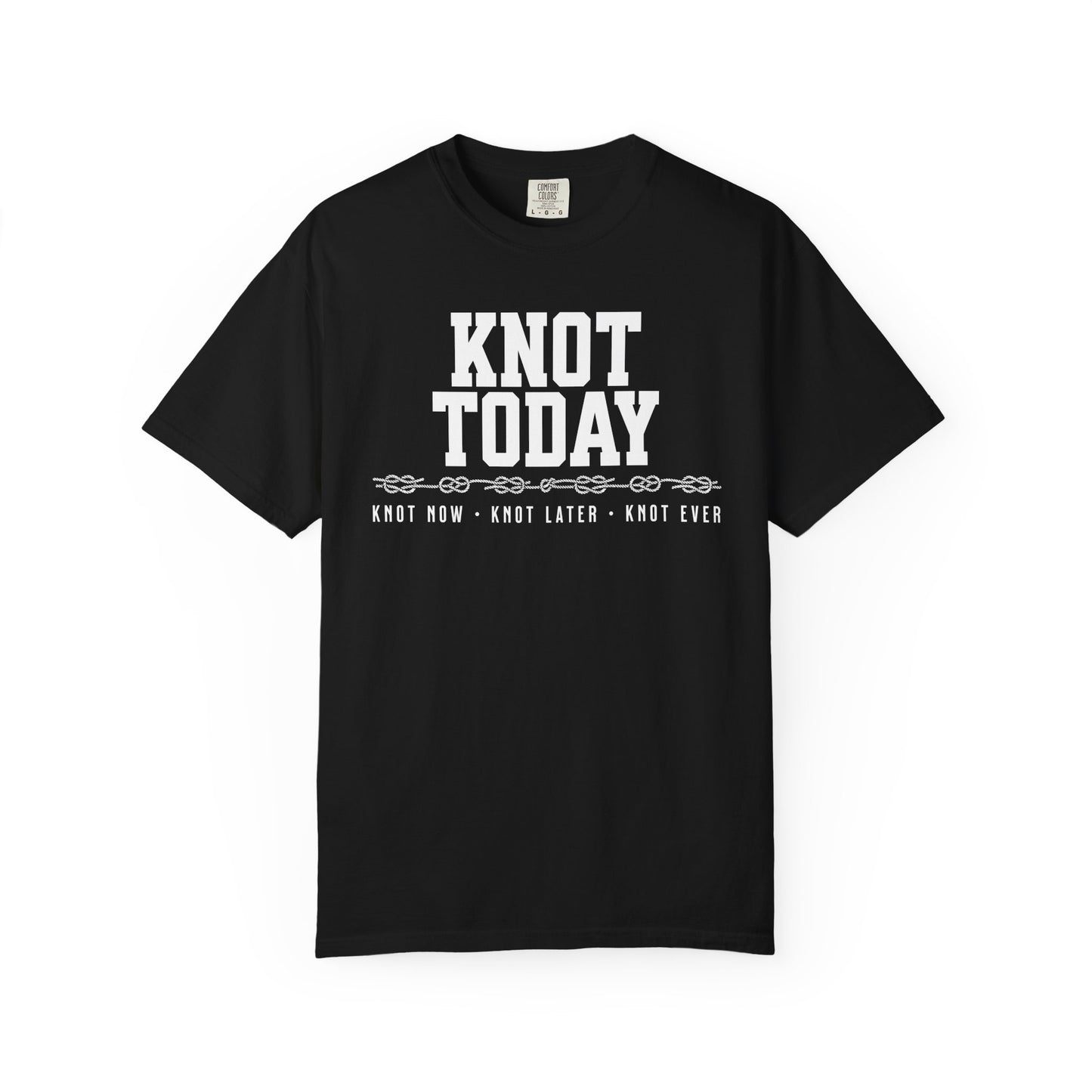 Knot Today Tee – Tied Off & Holding the Line