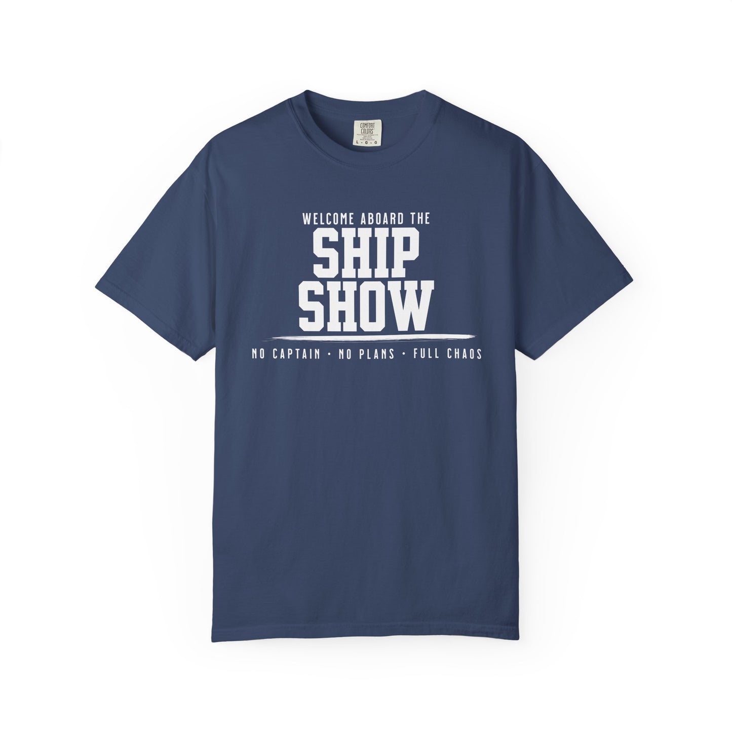 Ship Show Tee – No Captain, No Plan