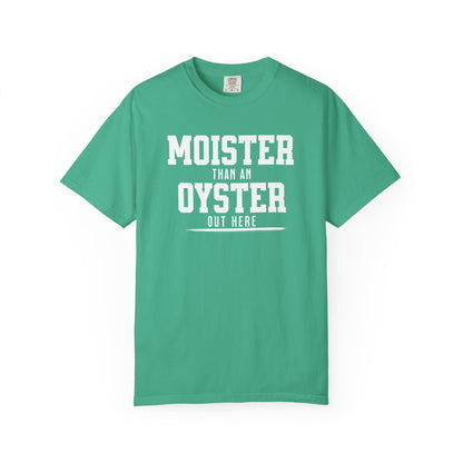Moister Than An Oyster Tee