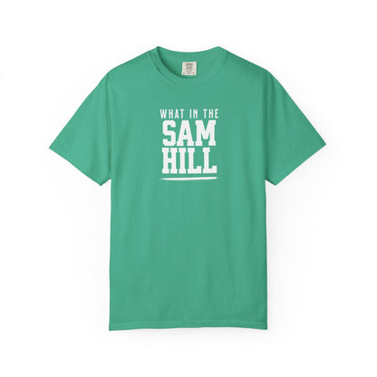 What In The Sam Hill Tee