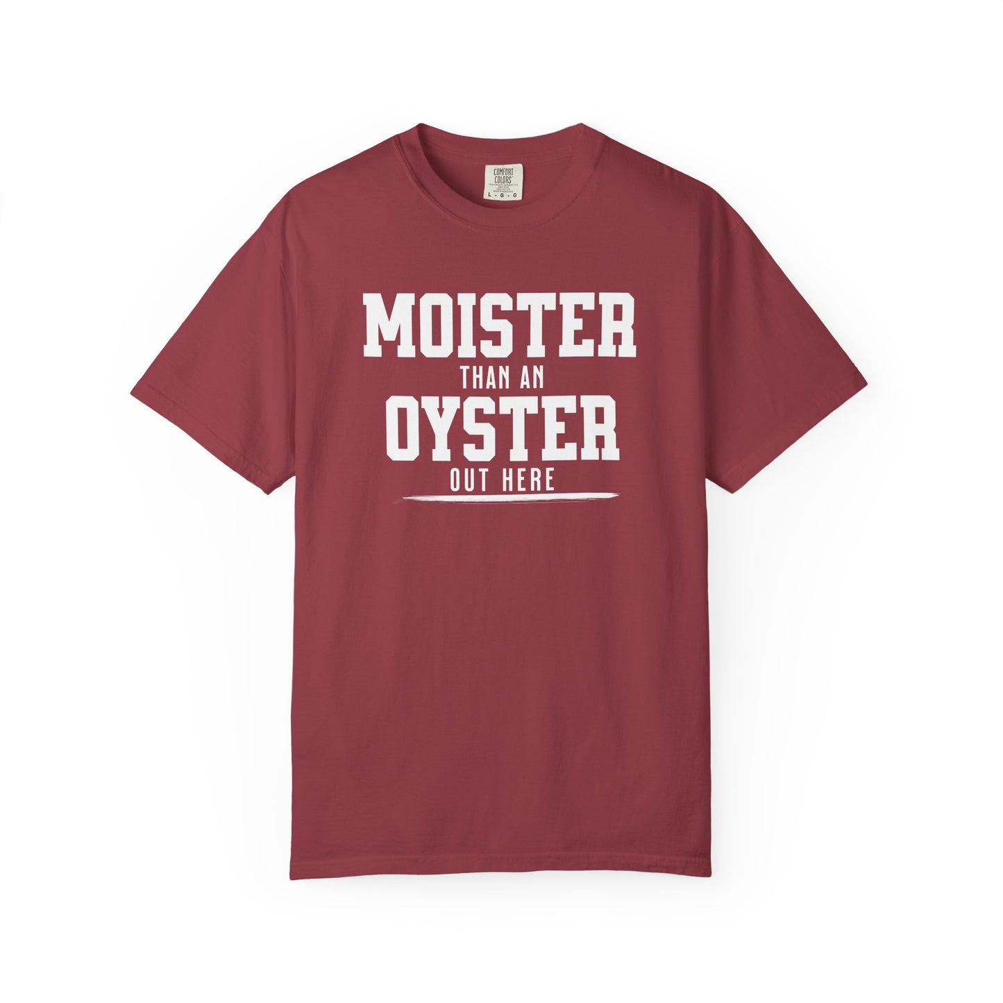 Moister Than An Oyster Tee