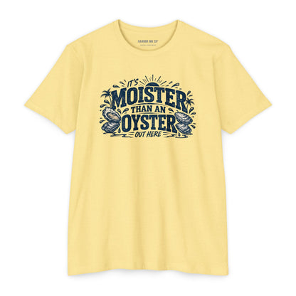 Moister Than an Oyster Tee