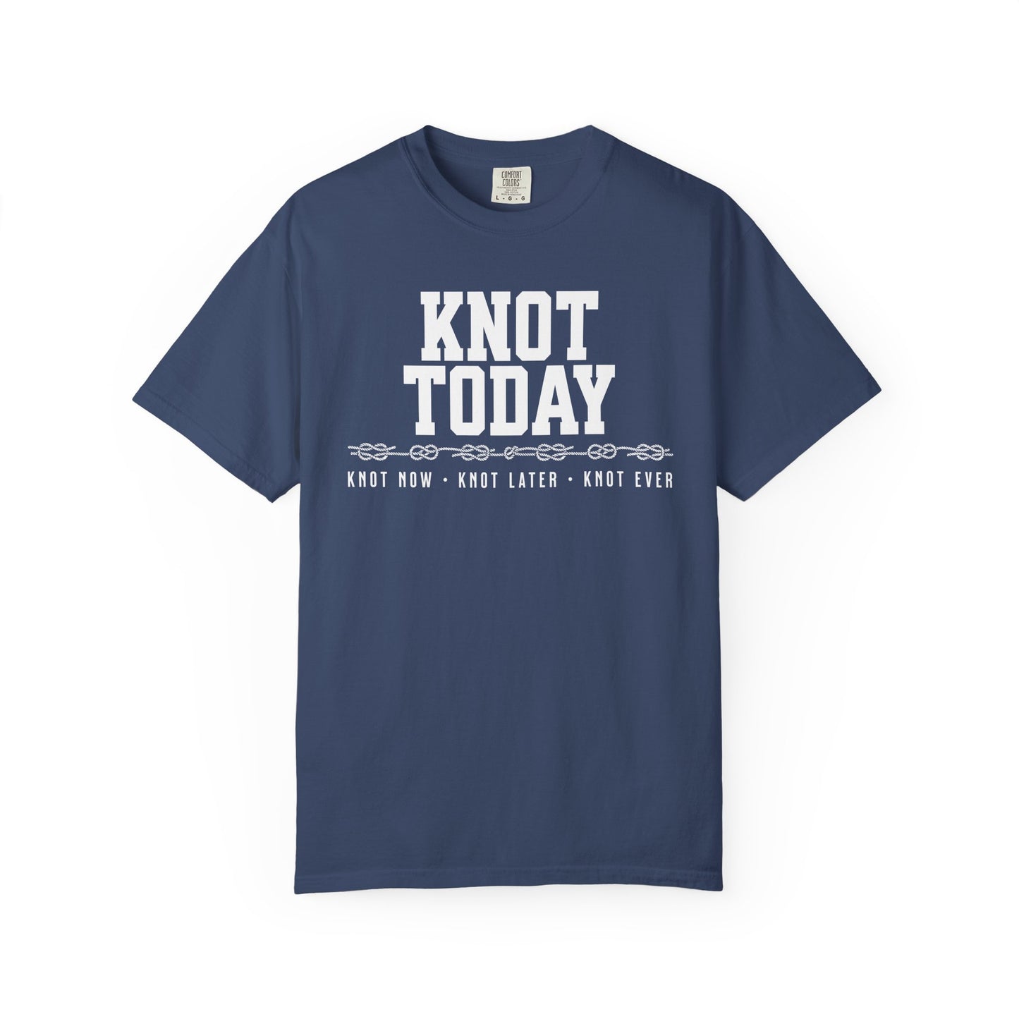 Knot Today Tee – Tied Off & Holding the Line