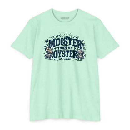 Moister Than an Oyster Tee