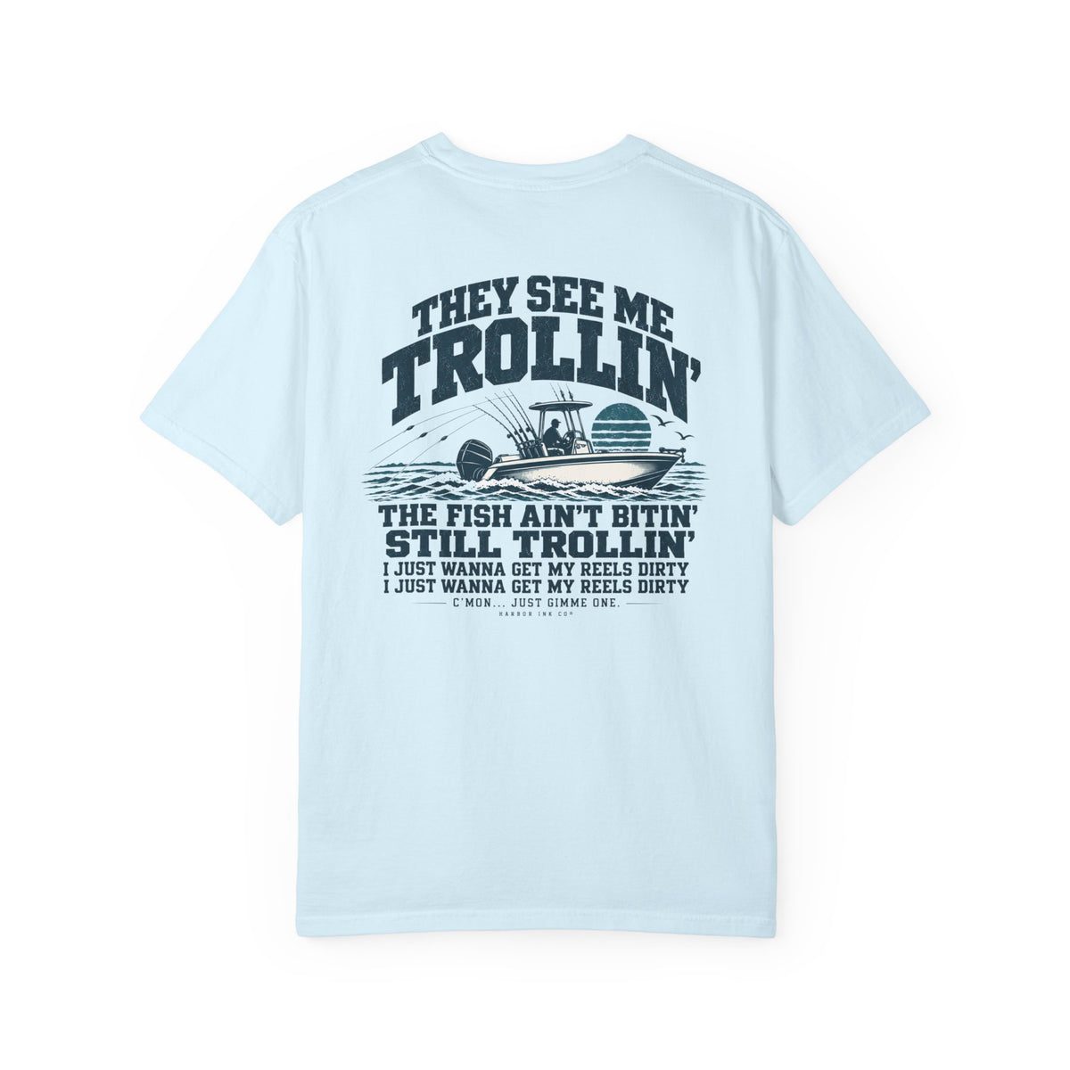 They See Me Trollin’ Tee