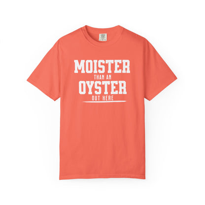 Moister Than An Oyster Tee