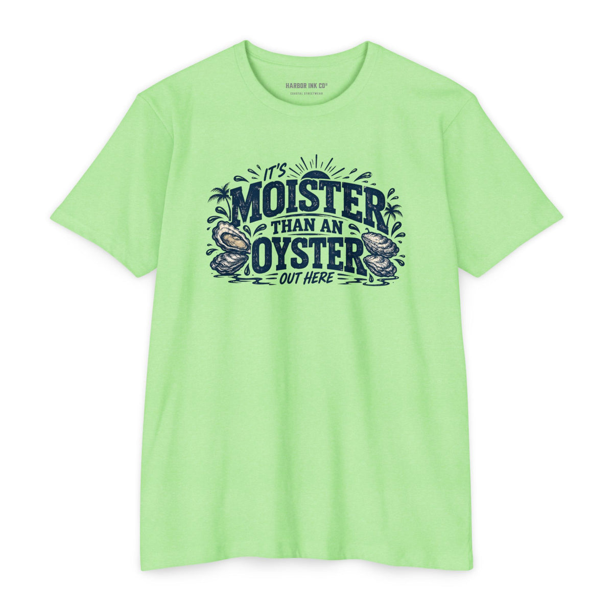 Moister Than an Oyster Tee